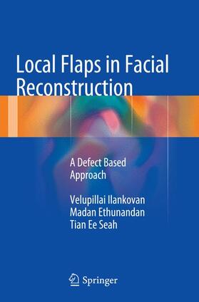 Ilankovan / Seah / Ethunandan |  Local Flaps in Facial Reconstruction | Buch |  Sack Fachmedien