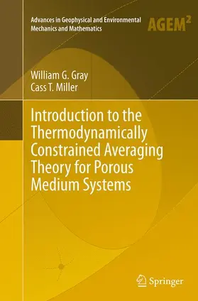 Miller / Gray |  Introduction to the Thermodynamically Constrained Averaging Theory for Porous Medium Systems | Buch |  Sack Fachmedien