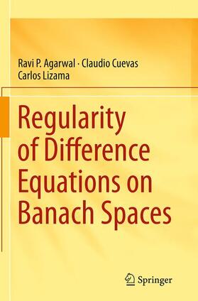 Agarwal / Lizama / Cuevas |  Regularity of Difference Equations on Banach Spaces | Buch |  Sack Fachmedien