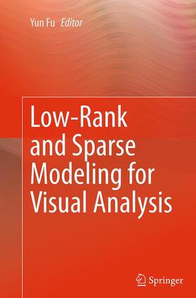Fu |  Low-Rank and Sparse Modeling for Visual Analysis | Buch |  Sack Fachmedien