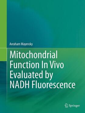 Mayevsky |  Mitochondrial Function In Vivo Evaluated by NADH Fluorescence | Buch |  Sack Fachmedien