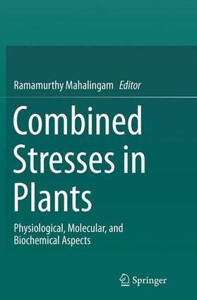 Mahalingam |  Combined Stresses in Plants | Buch |  Sack Fachmedien