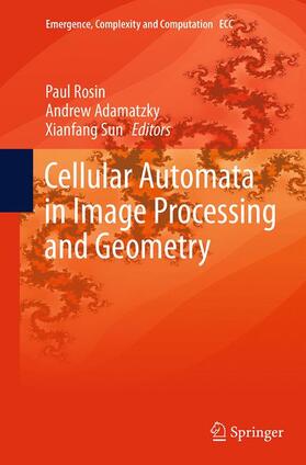 Rosin / Sun / Adamatzky |  Cellular Automata in Image Processing and Geometry | Buch |  Sack Fachmedien