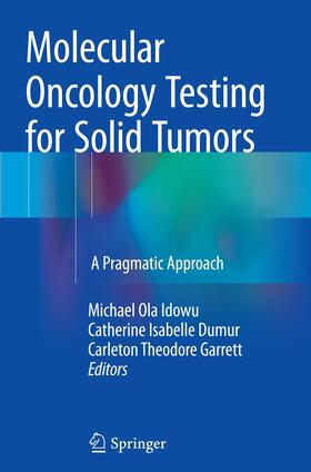Idowu / Garrett / Dumur |  Molecular Oncology Testing for Solid Tumors | Buch |  Sack Fachmedien