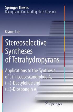 Lee |  Stereoselective Syntheses of Tetrahydropyrans | Buch |  Sack Fachmedien