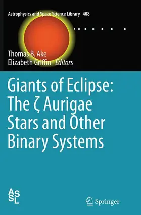 Griffin / Ake |  Giants of Eclipse: The ¿ Aurigae Stars and Other Binary Systems | Buch |  Sack Fachmedien