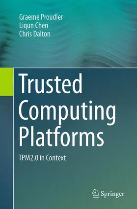 Proudler / Dalton / Chen |  Trusted Computing Platforms | Buch |  Sack Fachmedien