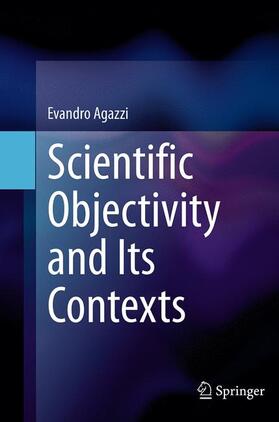 Agazzi |  Scientific Objectivity and Its Contexts | Buch |  Sack Fachmedien