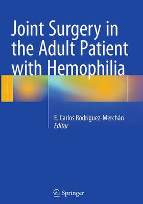 Rodríguez-Merchán |  Joint Surgery in the Adult Patient with Hemophilia | Buch |  Sack Fachmedien