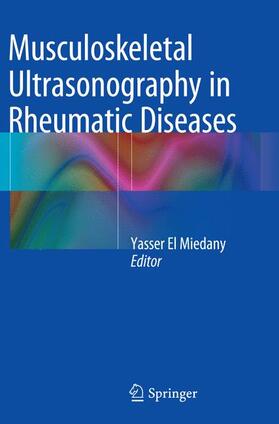 El Miedany |  Musculoskeletal Ultrasonography in Rheumatic Diseases | Buch |  Sack Fachmedien