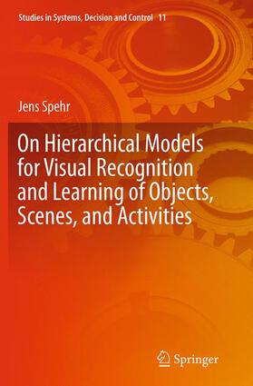 Spehr |  On Hierarchical Models for Visual Recognition and Learning of Objects, Scenes, and Activities | Buch |  Sack Fachmedien