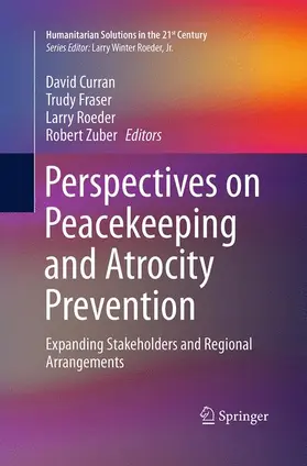 Curran / Zuber / Fraser |  Perspectives on Peacekeeping and Atrocity Prevention | Buch |  Sack Fachmedien