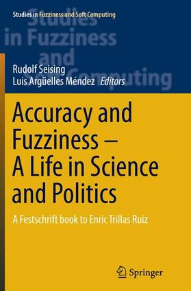 Argüelles Méndez / Seising |  Accuracy and Fuzziness. A Life in Science and Politics | Buch |  Sack Fachmedien