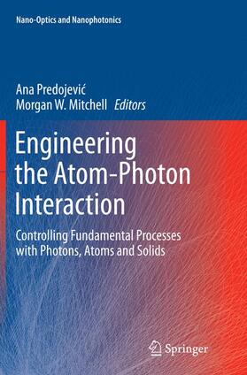 Mitchell / Predojevic / Predojevic |  Engineering the Atom-Photon Interaction | Buch |  Sack Fachmedien