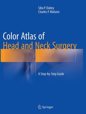 Molumi / Dubey |  Color Atlas of Head and Neck Surgery | Buch |  Sack Fachmedien