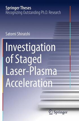 Shiraishi |  Investigation of Staged Laser-Plasma Acceleration | Buch |  Sack Fachmedien