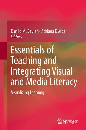 D'Alba / Baylen |  Essentials of Teaching and Integrating Visual and Media Literacy | Buch |  Sack Fachmedien