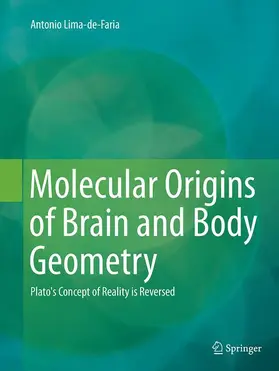 Lima-de-Faria |  Molecular Origins of Brain and Body Geometry | Buch |  Sack Fachmedien