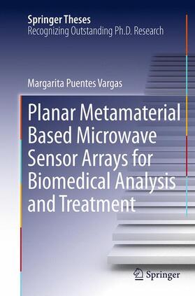 Puentes Vargas |  Planar Metamaterial Based Microwave Sensor Arrays for Biomedical Analysis and Treatment | Buch |  Sack Fachmedien