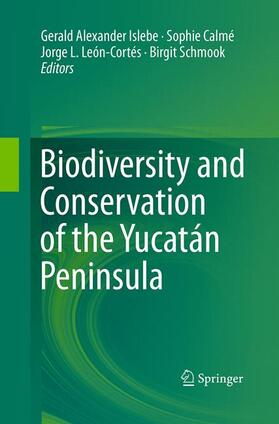 Islebe / Schmook / Calmé | Biodiversity and Conservation of the Yucatán Peninsula | Buch | 978-3-319-36014-0 | sack.de
