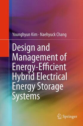 Kim / Chang |  Design and Management of Energy-Efficient Hybrid Electrical Energy Storage Systems | Buch |  Sack Fachmedien