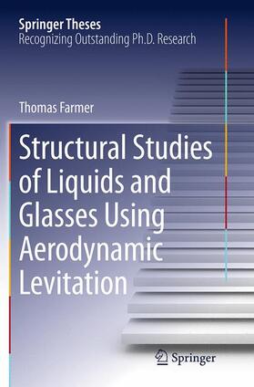 Farmer |  Structural Studies of Liquids and Glasses Using Aerodynamic Levitation | Buch |  Sack Fachmedien