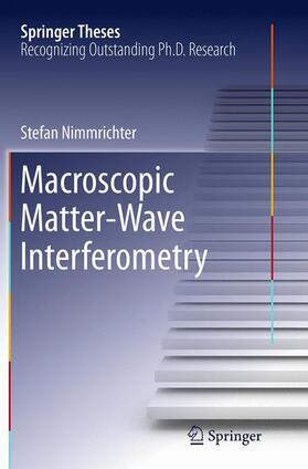 Nimmrichter |  Macroscopic Matter Wave Interferometry | Buch |  Sack Fachmedien