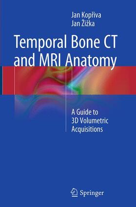 Žižka / Kopriva / Kopriva |  Temporal Bone CT and MRI Anatomy | Buch |  Sack Fachmedien
