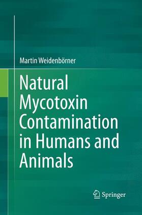 Weidenbörner |  Natural Mycotoxin Contamination in Humans and Animals | Buch |  Sack Fachmedien