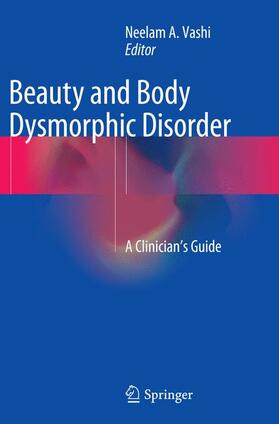 Vashi |  Beauty and Body Dysmorphic Disorder | Buch |  Sack Fachmedien