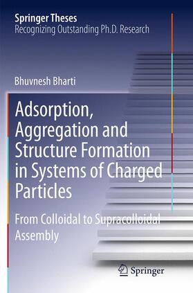 Bharti |  Adsorption, Aggregation and Structure Formation in Systems of Charged Particles | Buch |  Sack Fachmedien