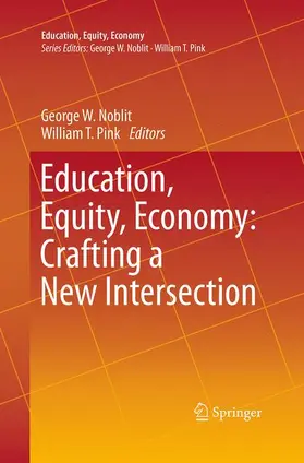 Pink / Noblit |  Education, Equity, Economy: Crafting a New Intersection | Buch |  Sack Fachmedien