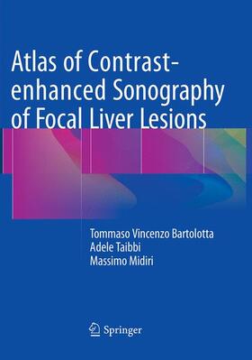 Bartolotta / Midiri / Taibbi |  Atlas of Contrast-enhanced Sonography of Focal Liver Lesions | Buch |  Sack Fachmedien