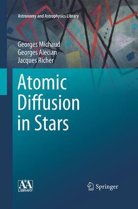 Michaud / Richer / Alecian |  Atomic Diffusion in Stars | Buch |  Sack Fachmedien