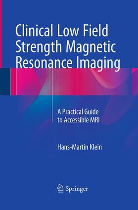 Klein |  Clinical Low Field Strength Magnetic Resonance Imaging | Buch |  Sack Fachmedien