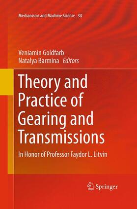 Barmina / Goldfarb | Theory and Practice of Gearing and Transmissions | Buch | 978-3-319-36545-9 | sack.de