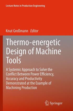 Großmann |  Thermo-energetic Design of Machine Tools | Buch |  Sack Fachmedien