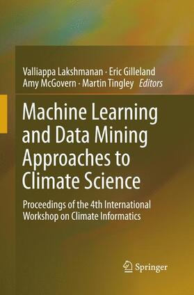 Lakshmanan / Tingley / Gilleland |  Machine Learning and Data Mining Approaches to Climate Science | Buch |  Sack Fachmedien