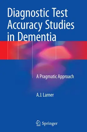 Larner |  Diagnostic Test Accuracy Studies in Dementia | Buch |  Sack Fachmedien