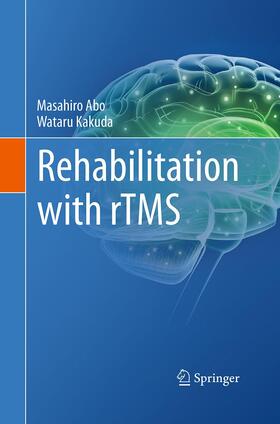 Kakuda / Abo |  Rehabilitation with rTMS | Buch |  Sack Fachmedien