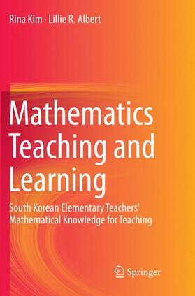 Albert / Kim |  Mathematics Teaching and Learning | Buch |  Sack Fachmedien