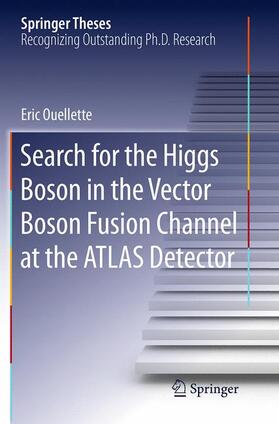 Ouellette |  Search for the Higgs Boson in the Vector Boson Fusion Channel at the ATLAS Detector | Buch |  Sack Fachmedien