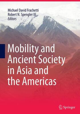 Spengler III / Frachetti |  Mobility and Ancient Society in Asia and the Americas | Buch |  Sack Fachmedien