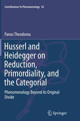 Theodorou |  Husserl and Heidegger on Reduction, Primordiality, and the Categorial | Buch |  Sack Fachmedien