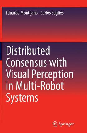 Sagüés / Montijano |  Distributed Consensus with Visual Perception in Multi-Robot Systems | Buch |  Sack Fachmedien