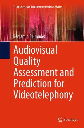 Belmudez |  Audiovisual Quality Assessment and Prediction for Videotelephony | Buch |  Sack Fachmedien