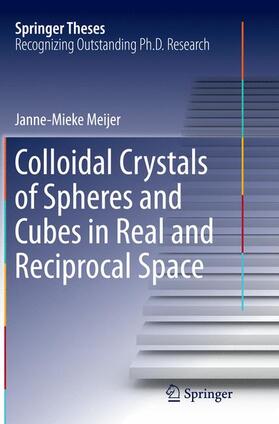 Meijer |  Colloidal Crystals of Spheres and Cubes in Real and Reciprocal Space | Buch |  Sack Fachmedien