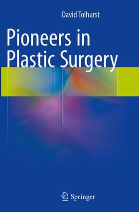 Tolhurst |  Pioneers in Plastic Surgery | Buch |  Sack Fachmedien