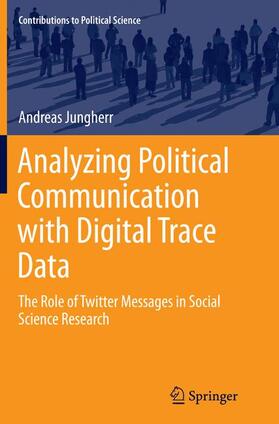 Jungherr |  Analyzing Political Communication with Digital Trace Data | Buch |  Sack Fachmedien