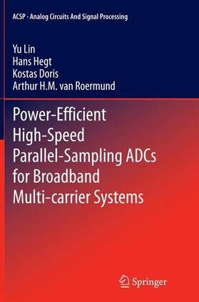 Lin / Hegt / Doris |  Power-Efficient High-Speed Parallel-Sampling ADCs for Broadband Multi-carrier Systems | Buch |  Sack Fachmedien